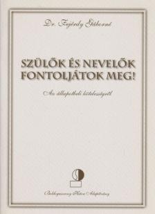 Dr. Fejérdy Gáborné - Szülők és nevelők fontoljátok meg! [antikvár]