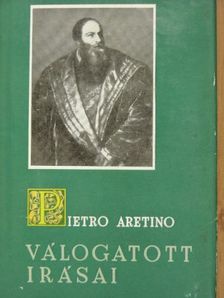 Pietro Aretino - Pietro Aretino válogatott írásai [antikvár]