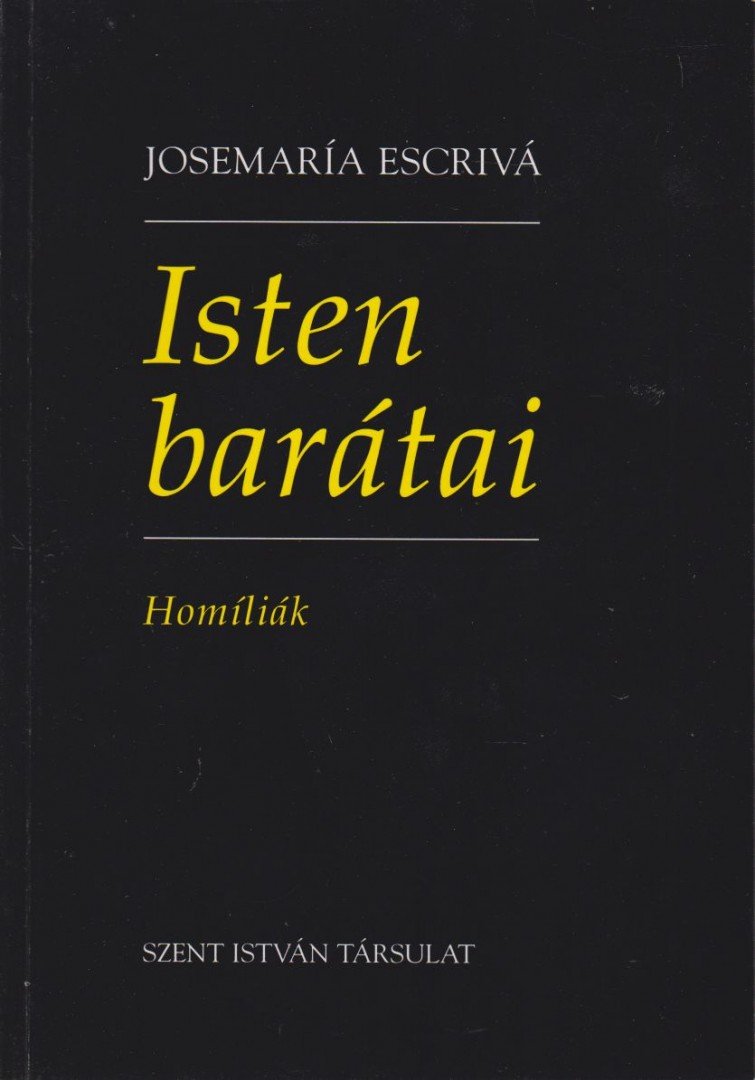 Josemaría Escrivá - Isten barátai [antikvár]