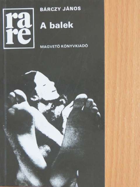 Bárczy János - A balek [antikvár]