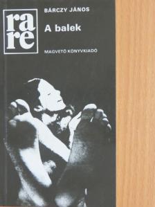 Bárczy János - A balek [antikvár]