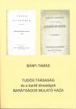 BÁNFI TAMÁS - Tudós társaság és a baráti társaságok barátságos mulató háza