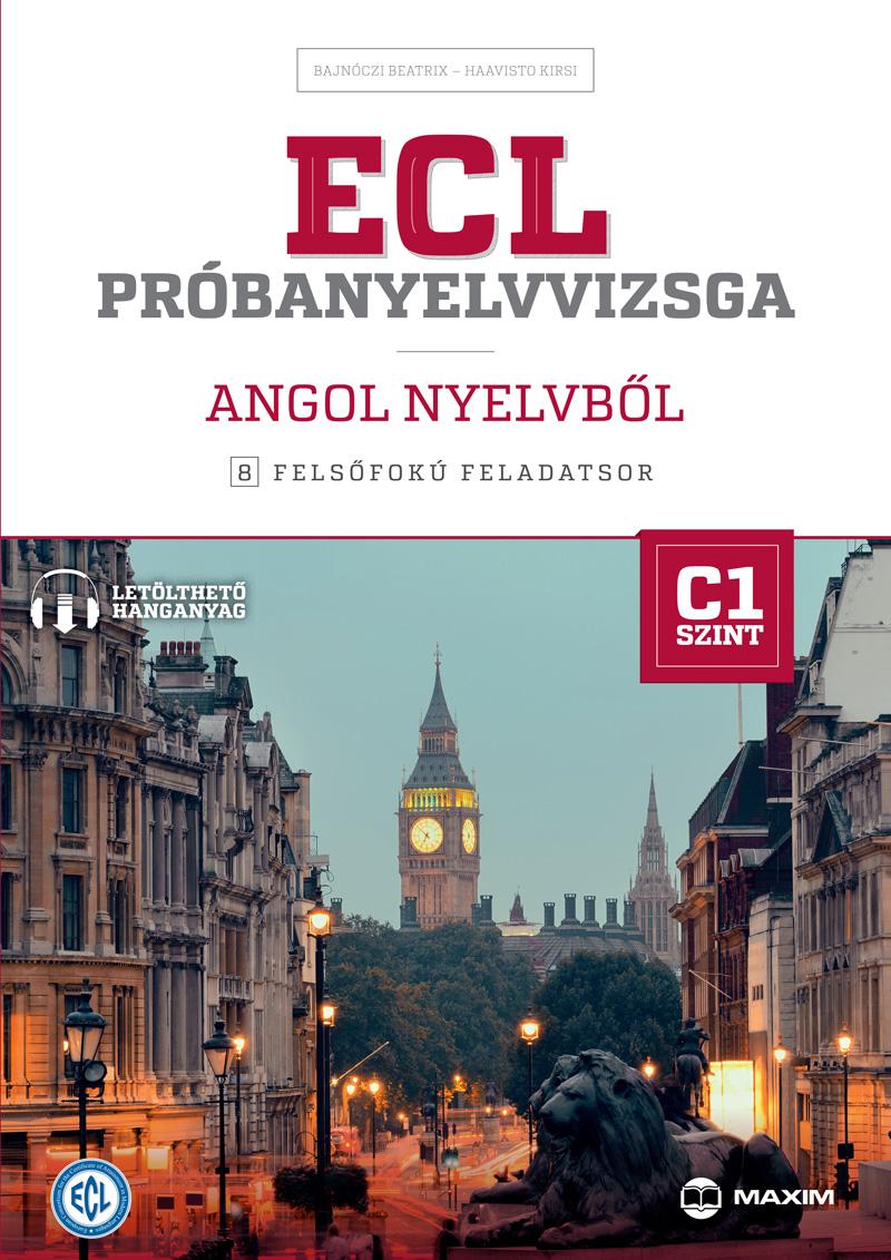 Kerry Drewery - ECL PRÓBANYELVVIZSGA ANGOL NYELVBŐL - 8 FELSŐFOKÚ FELADATSOR - C1 SZINT (LETÖLTHETŐ HANGANYAGGAL) [szépséghibás]