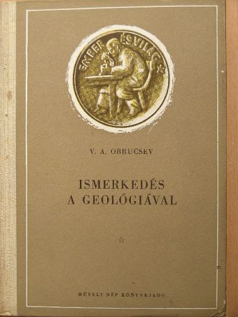 V. A. Obrucsev - Ismerkedés a geológiával [antikvár]