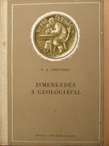V. A. Obrucsev - Ismerkedés a geológiával [antikvár]