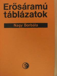 Nagy Borbála - Erősáramú táblázatok [antikvár]