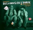 BELVÁROSI BETYÁROK - FAJFORGATÓ CD BELVÁROSI BETYÁROK