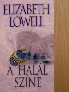 Elizabeth Lowell - A halál színe [antikvár]