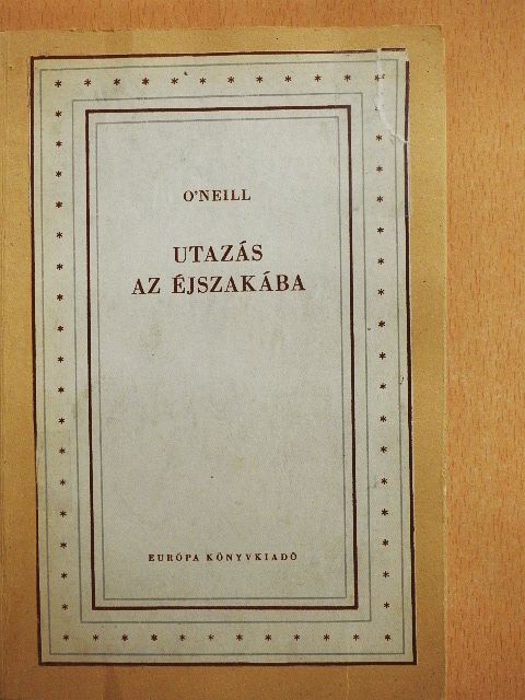 Eugene O'Neill - Utazás az éjszakába [antikvár]