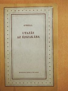 Eugene O'Neill - Utazás az éjszakába [antikvár]