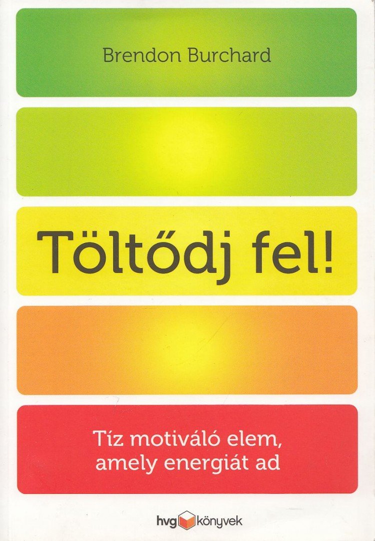 Brendon Burchard - Töltődj fel! [antikvár]