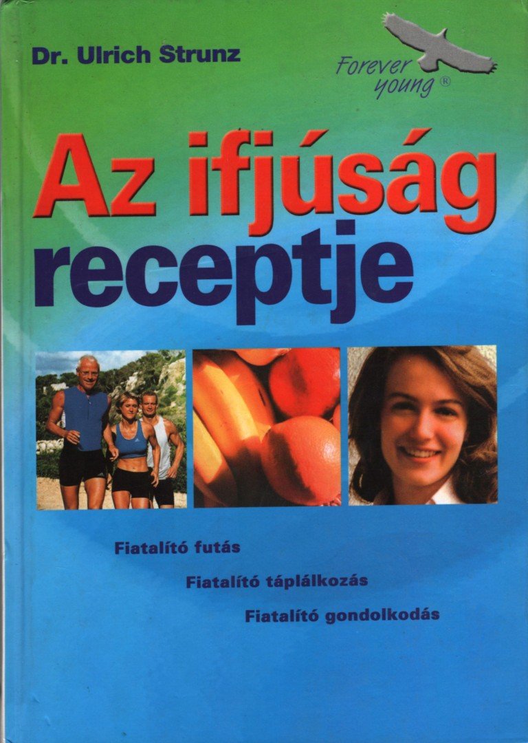 Strunz, Ulrich - Az ifjúság receptje [antikvár]