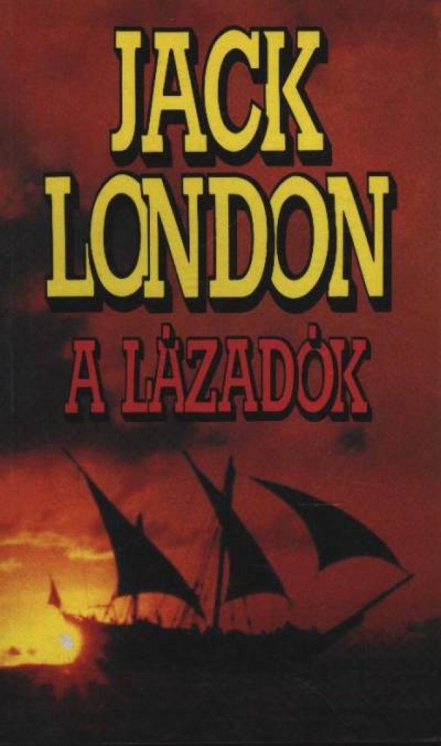 Jack London - A lázadók [antikvár]