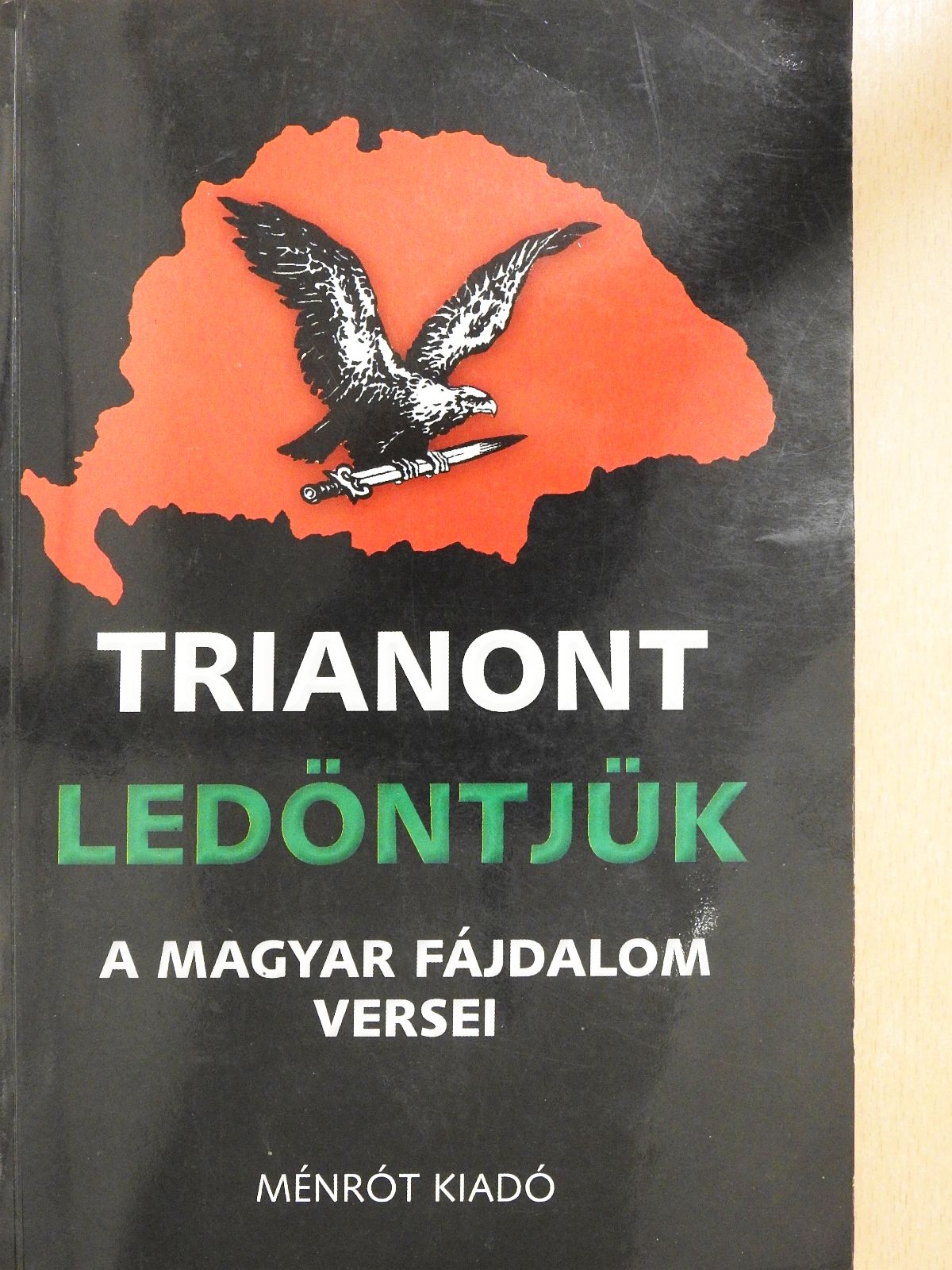 Agyagfalvi Hegyi István - Trianont ledöntjük (dedikált példány) [antikvár]