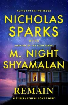 Nicholas Sparks - Remain: A supernatural love story