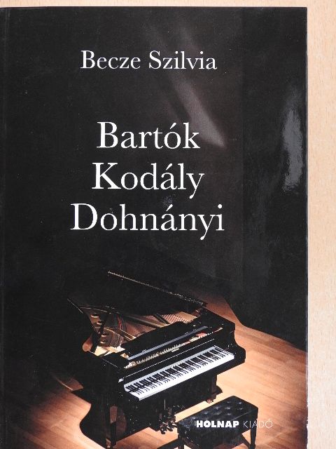 Becze Szilvia - Bartók - Kodály - Dohnányi [antikvár]