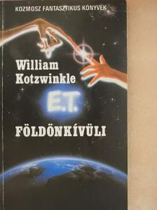 William Kotzwinkle - E. T. a földönkívüli kalandjai a Földön [antikvár]