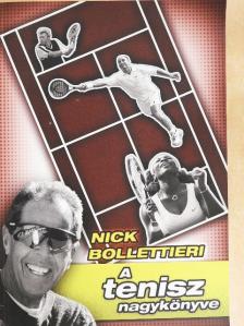 Nick Bollettieri - A tenisz nagykönyve [antikvár]
