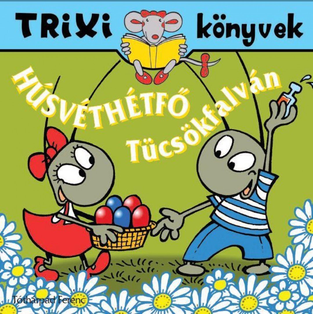 Tóthárpád Ferenc - Húsvéthétfő Tücsökfalván [antikvár]