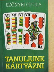 Szőnyei Gyula - Tanuljunk kártyázni [antikvár]