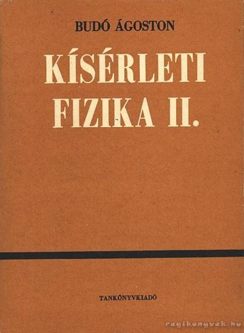 Dr. Budó Ágoston - Kísérleti fizika II. [antikvár]
