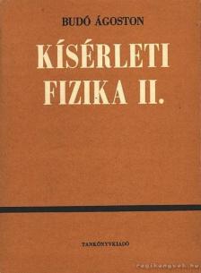 Dr. Budó Ágoston - Kísérleti fizika II. [antikvár]