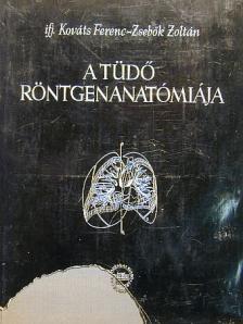 Ifj. Kováts Ferenc - A tüdő röntgenanatómiája [antikvár]
