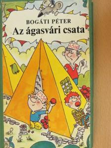 Bogáti Péter - Az ágasvári csata [antikvár]