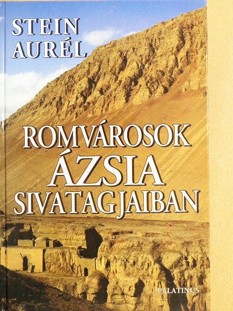 Stein Aurél - Romvárosok Ázsia sivatagjaiban [antikvár]