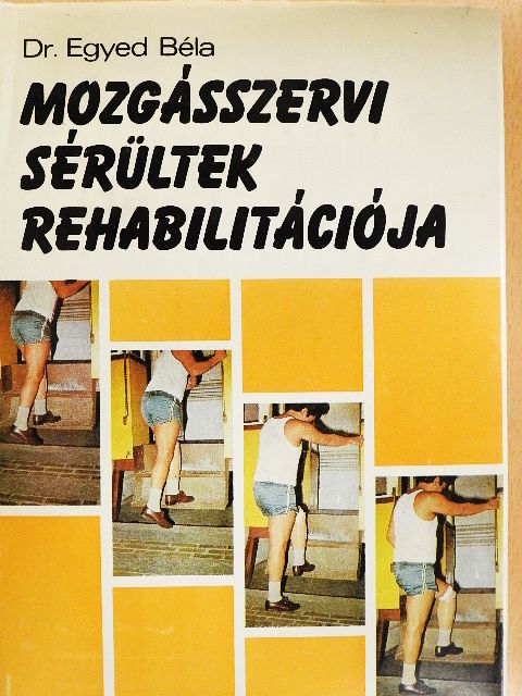 Dr. Egyed Béla - Mozgásszervi sérültek rehabilitációja [antikvár]