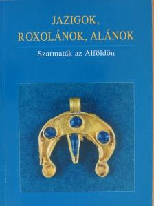 Cseh János - Jazigok, roxolánok, alánok [antikvár]