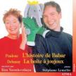 POULENC; DEBUSSY - L`HISTOIRE DE BABAR; LA BOITE Á JOUJOUX CD