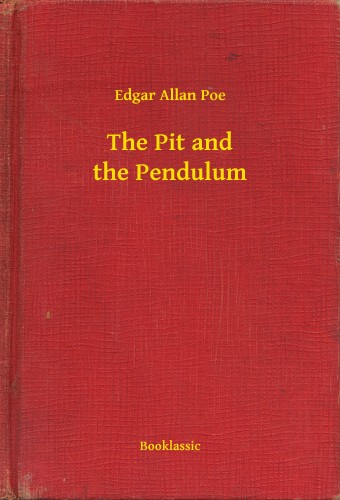 Edgar Allan Poe - The Pit and the Pendulum [eKönyv: epub, mobi]