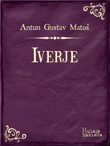 Mato¹ Antun Gustav - Iverje [eKönyv: epub, mobi]