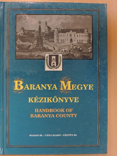 Bíró Lajos - Baranya megye kézikönyve I. [antikvár]