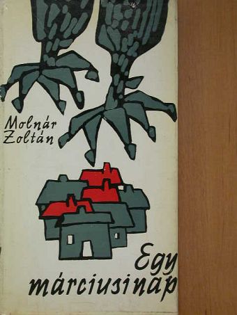 Molnár Zoltán - Egy márciusi nap [antikvár]