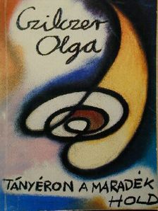 Czilczer Olga - Tányéron a maradék hold [antikvár]