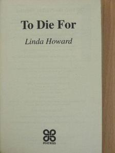 Linda Howard - To Die For [antikvár]
