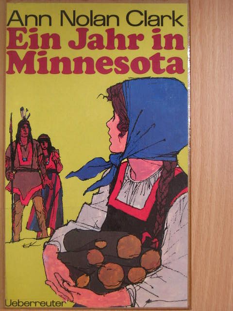 Ann Nolan Clark - Ein Jahr in Minnesota [antikvár]