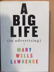 Mary Wells Lawrence - A Big Life in Advertising [antikvár]