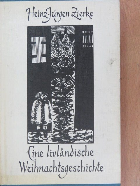 Heinz-Jürgen Zierke - Eine livländische Weihnachtsgeschichte [antikvár]