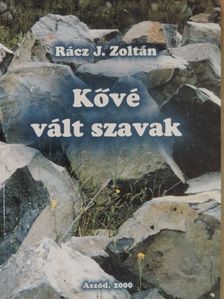 Rácz J. Zoltán - Kővé vált szavak [antikvár]