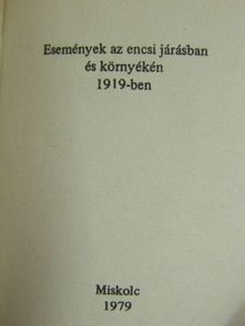 Dr. Gellért Tibor - Események az encsi járásban és környékén 1919-ben (minikönyv) (számozott) [antikvár]