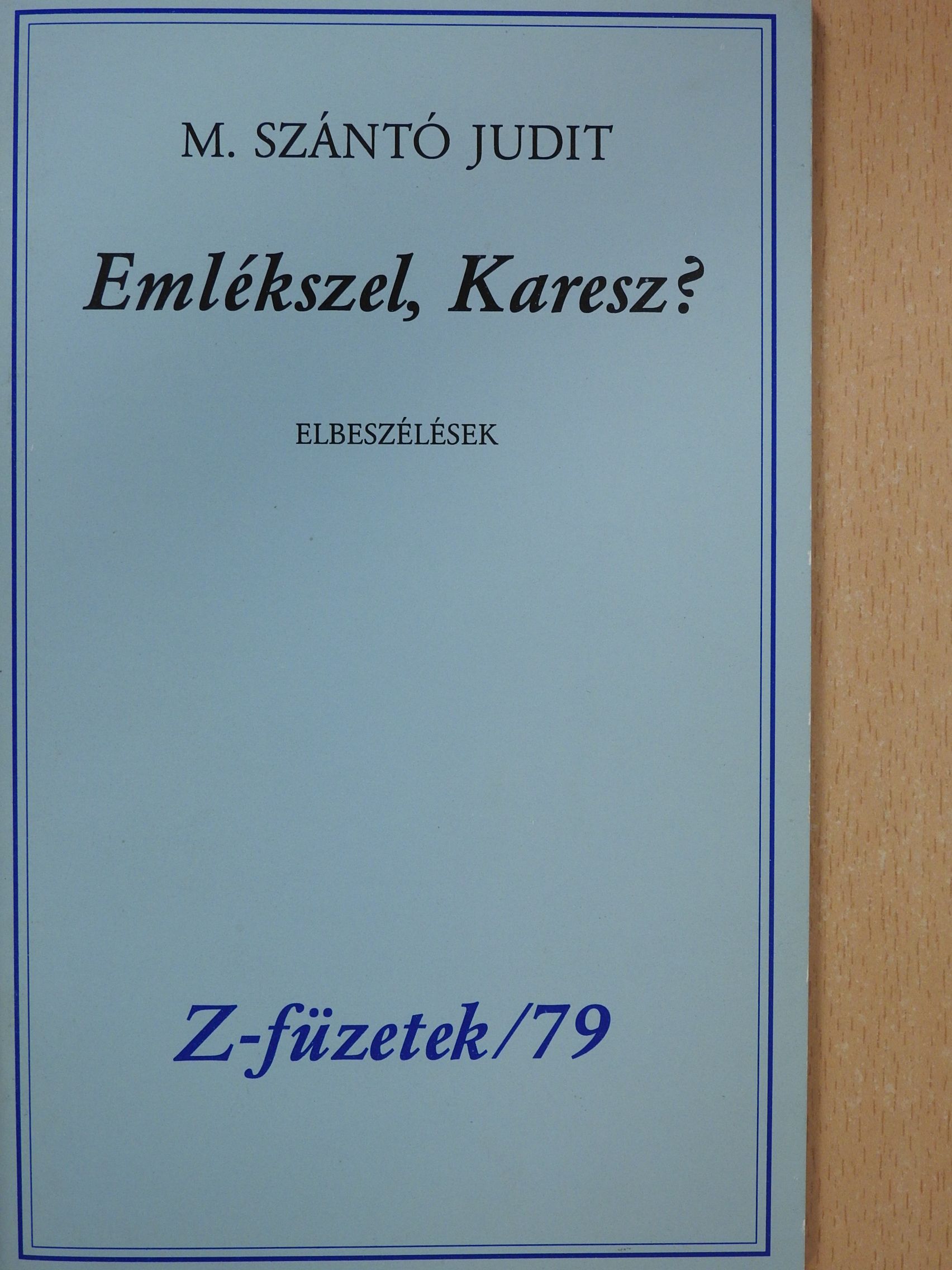 M. Szántó Judit - Emlékszel, Karesz? (dedikált, számozott példány) [antikvár]