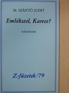 M. Szántó Judit - Emlékszel, Karesz? (dedikált, számozott példány) [antikvár]