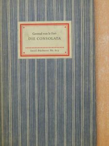 Gertrud von le Fort - Die Consolata [antikvár]