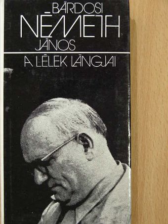 Bárdosi Németh János - A lélek lángjai [antikvár]