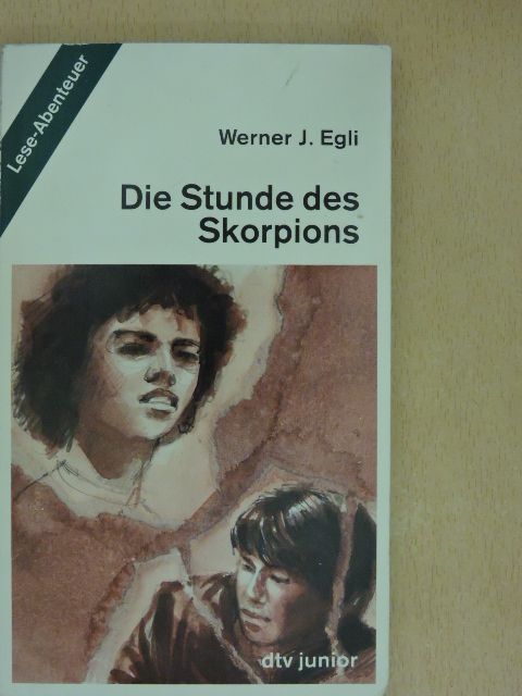 Werner J. Egli - Die Stunde des Skorpions [antikvár]