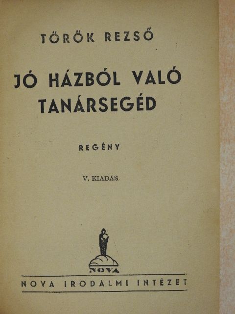 Török Rezső - Jó házból való tanársegéd [antikvár]