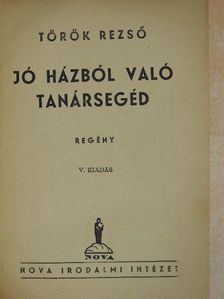 Török Rezső - Jó házból való tanársegéd [antikvár]